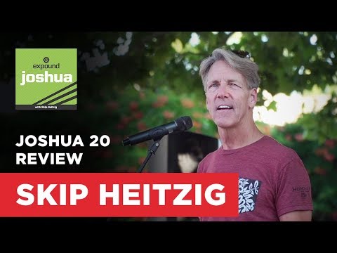Joshua 20 Review | Skip Heitzig
