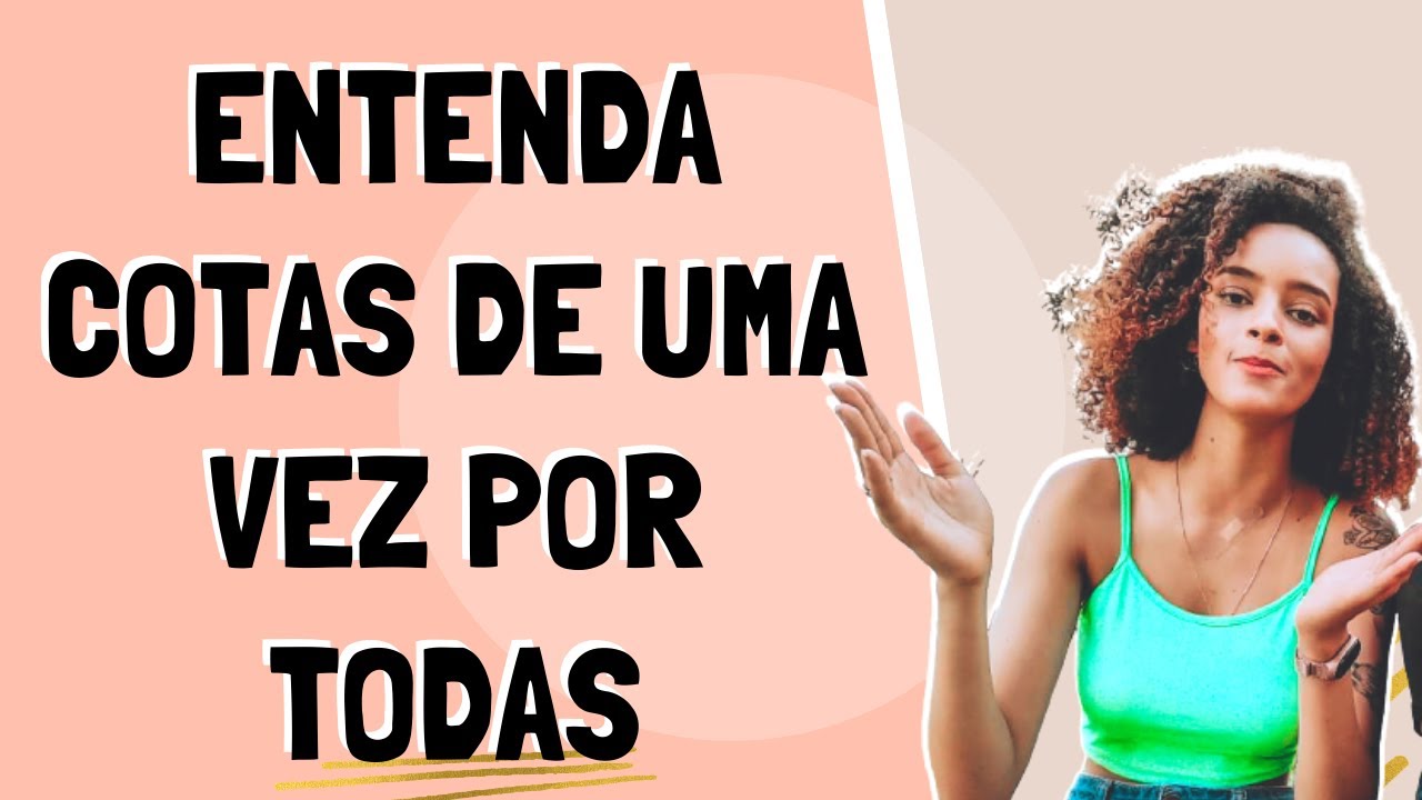 COMO AS COTAS FUNCIONAM NAS UNIVERSIDADES? │Ações Afirmativas [Tudo sobre a lei de cotas]