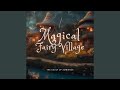 Magical Fairy Village