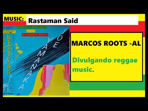 DIVULGANDO: Joe Yamanaka - Rastaman Said / MARCOS ROOTS - AL