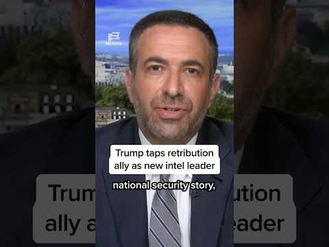Trump taps retribution ally as new intel leader