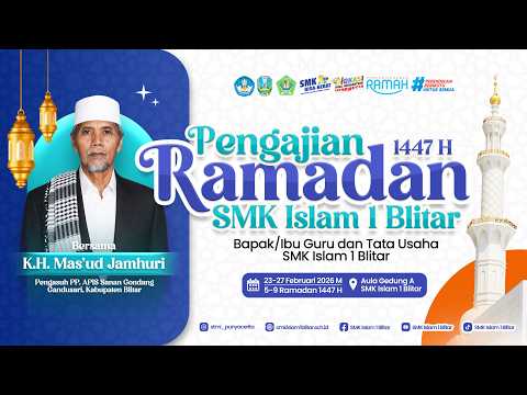 🔴 LIVE | Hari ke 1 | Pengajian Ramadan 1447 H. | Bersama KH. Mas'ud Jamhuri | SMK Islam 1 Blitar