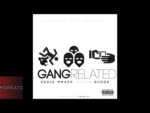 Eddie MMack ft. Gudda - Gang Related [Prod. By Track 01] [New 2016]