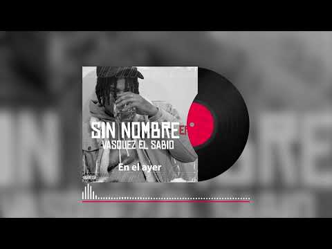 Vasquez El Sabio - En El Ayer
