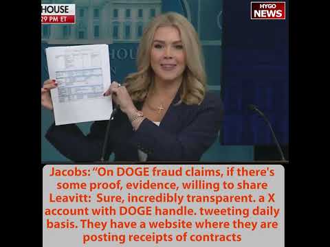 Q: share fraud proof? Leavitt: DOGE tweeting daily, website posting receipts of contracts, not hide