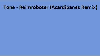 Tone - Reimroboter (Acardipanes Remix) (Remixed By Marc Acardipane) (2005)