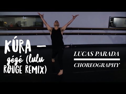 Gógó (Lulu Rouge Remix) - Kúra || Lucas Parada Choreography