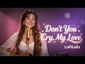 Don T You Cry My Love Official Audio LoFiLulla Abba Lofilulla
