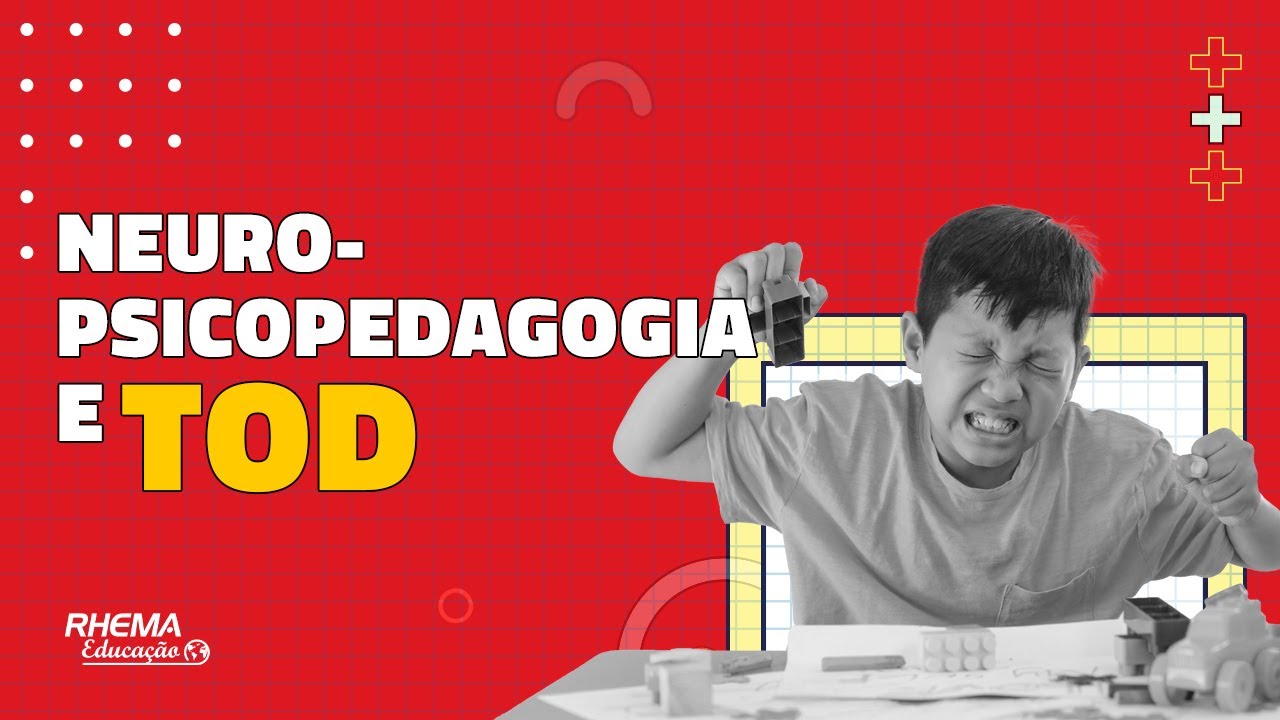 NEUROPSICOPEDAGOGIA E OS ALUNOS COM TRANSTORNO OPOSITOR DESAFIADOR (TOD)