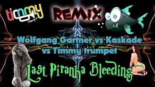 Wolfgang Gartner vs Kaskade vs Timmy Trumpet - Last Piranha Bleeding - [REMIX]