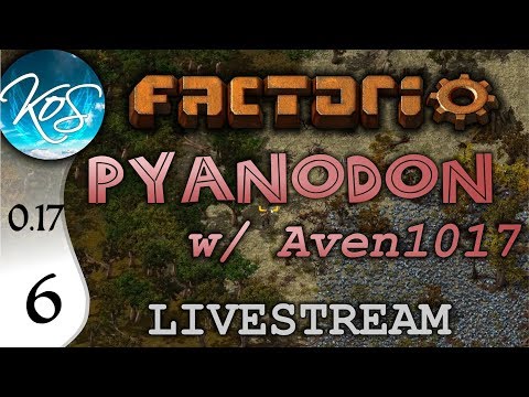 Factorio 0.17 Ep 6: CLOSER TO GREEN - Pyanodon with Aven1017 - Livestream Let's Play, Gameplay