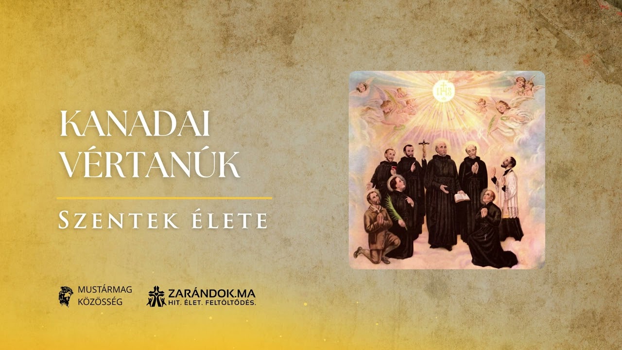 Kanadai vértanúk: Brébeuf Szent János és társai – Szentek élete