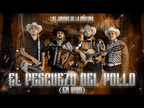 Los Juniors De La Montaña - El Pescuezo Del Pollo (En Vivo)