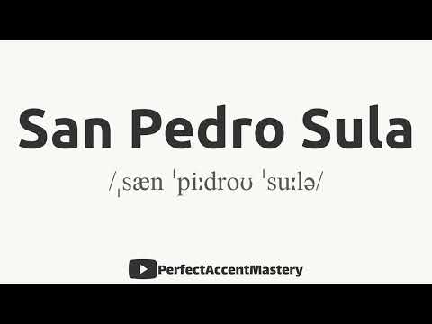 How to Pronounce SAN PEDRO SULA | City Name | IPL | Definition | Perfect Accent Mastery