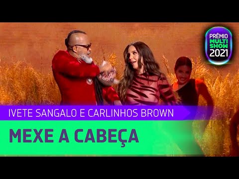 Ivete Sangalo e Carlinhos Brown - Mexe a Cabeça | Prêmio Multishow 2021