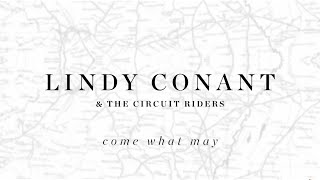 Come What May Official Lyric Video - Lindy Conant &amp; The Circuit Riders - Every Nation