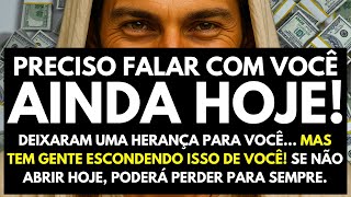 DEUS DIZ: TEM GENTE ESCONDENDO HERANÇA DE VOCÊ E VOCÊ PODERÁ PERDER SE IGNORAR ISSO AGORA!