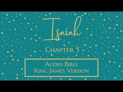 Isaiah 5 - Audio Bible - King James Version - Isaiah Chapter 5