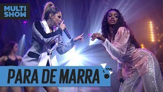 Para De Marra | Lexa + Iza | Música Boa Ao Vivo | Música Multishow