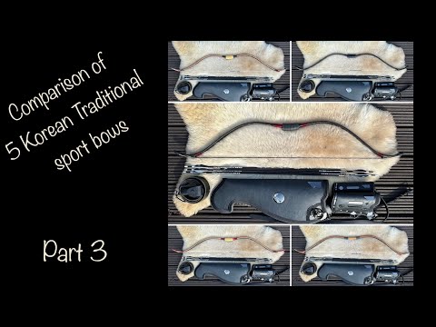 Comparison of 5 Korean Traditional Sport Bows - Part 3