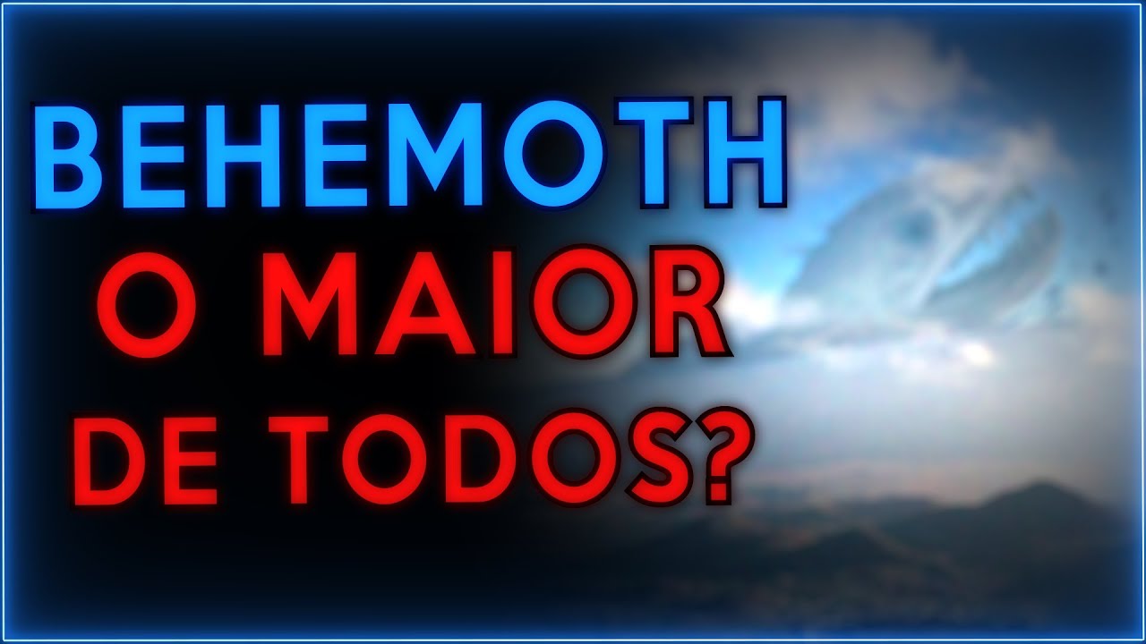 Quem é BEHEMOTH (TH)? | O Mais COLOSSAL dos Titãs?