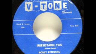 BOBBY PETERSON   Irresistable You   1960