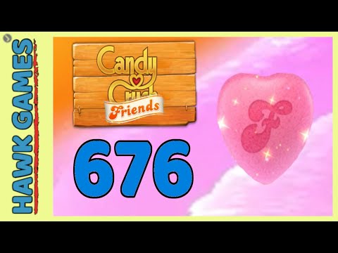 Candy Crush Friends Level 676 (Heart mode) - 3 Stars Walkthrough, No Boosters