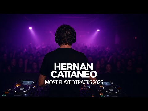 Hernan Cattaneo  Live 2025  Most Played tracks