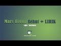 Mars Hidup Sehat (Lirik) Mars Hidup Sehat (Lirik)