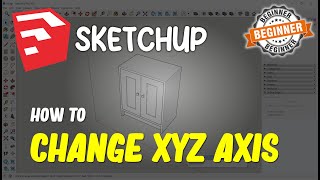Sketchup How To Change Xyz Axis
