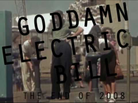 Goddamn Electric Bill - The End of 2008