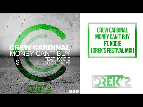 Crew Cardinal - Money Can't Buy Ft. Kodie (DREK'S Festival Mix)