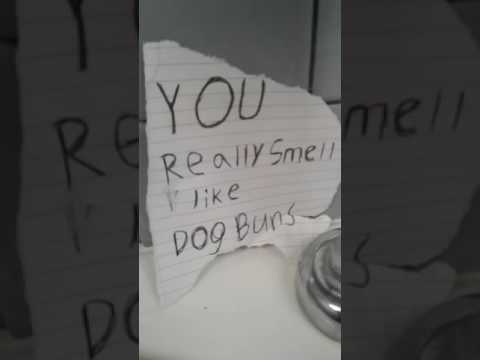 You really smell like dog buns