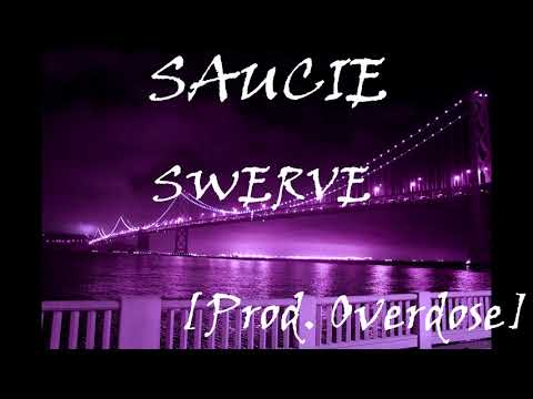 SAUCIE - SWERVE [Prod. Overdose Beats] (Official Audio)
