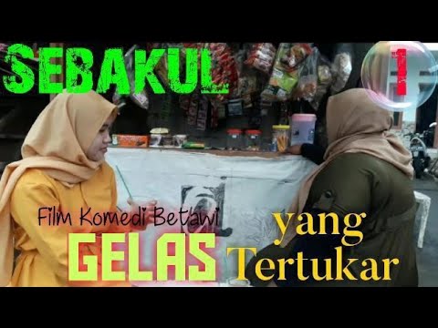 gelas-yang-tertukar-1-film-komedi-betawi-serial-sebakul-epsd-33