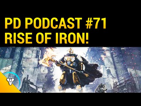 PD Podcast #71: Rise of Iron & Raid Speculation