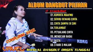 Download lagu Album dangdut pilihan || Manual dangdut orgen tunggal terbaik || cover Erna vavel ||@vavelchanel mp3 Download lagu Album dangdut pilihan || Manual dangdut orgen tunggal terbaik || cover Erna vavel ||@vavelchanel mp3