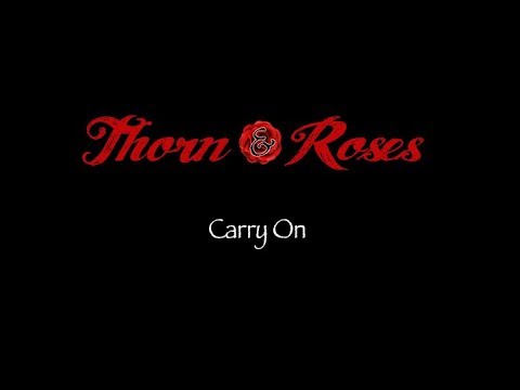 Thorn and Roses Carry On