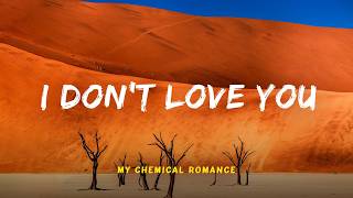 Download lagu My Chemical Romance - I Don't Love You | Lyric Video | Lirik Indonesia | Lirik Terjemahan mp3