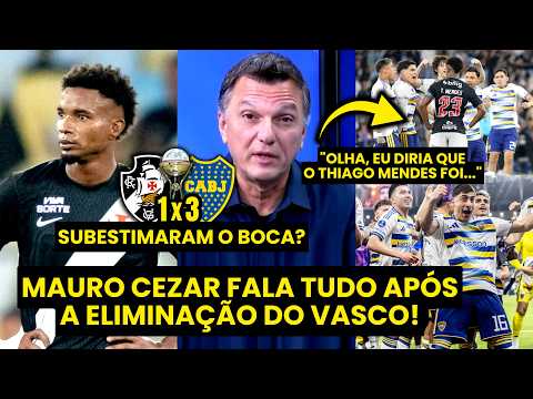 “ENTENDAM UMA COISA! O VASCO não…” MAURO CEZAR FALA TUDO após a ELIMINAÇÃO para o BOCA JUNIORS!