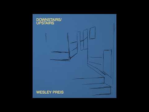 Downstairs Upstairs - Wesley Preis