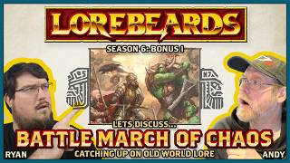 Marching Into News of the Old World! Catching Up on Battle March & March of Chaos S6 B2