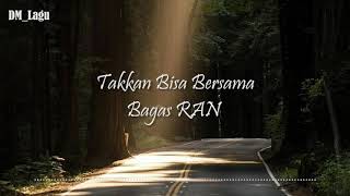 Download lagu Takkan Bisa Bersama - Bagas RAN ( Lirik ) mp3