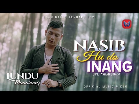 Lundu Manurung - Nasib Hu Do Inang (Official Musik Video)