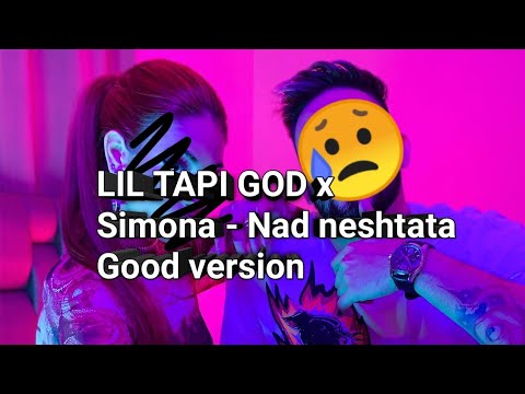 LIL TAPI GOD X Simona - Nad neshtata good version (Prod. 2069)