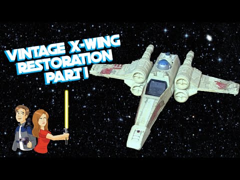 Star Wars Vintage X-Wing Restoration - Part 1 - Kenner 1978