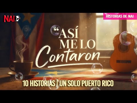 🎥 Así Me Lo Contaron — 10 Historias de Nai 🇵🇷