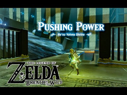 HOW TO DO PUSHING POWER - Ne'ez Yohma Shrine - THE LEGEND OF ZELDA BREATH OF THE WILD - SWITCH