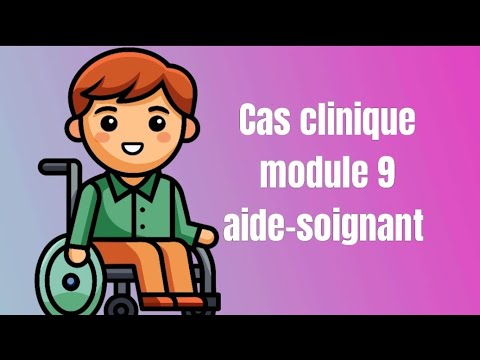 cas clinique module 9 aide soignant
