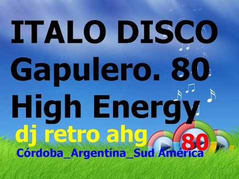 Italo Disco Gapulero 80 High Energy (dj retro ahg)